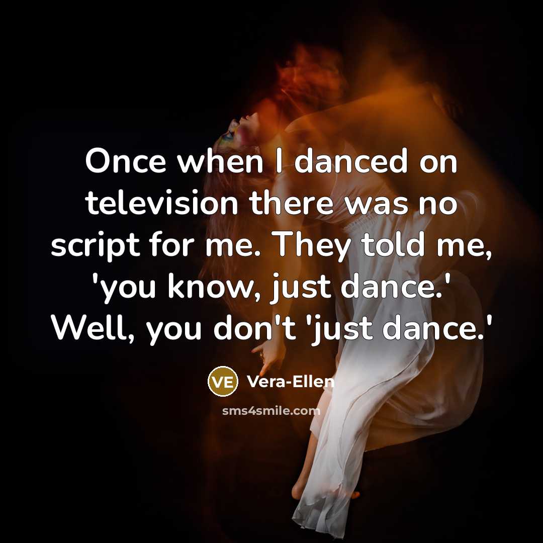 “Once when I danced on television there was no script…” quote by Vera-Ellen