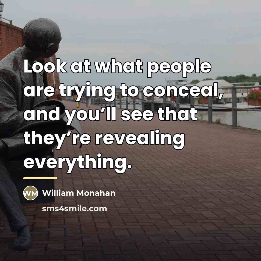 “Look at what people are trying to conceal, and you’ll…” quote by William Monahan