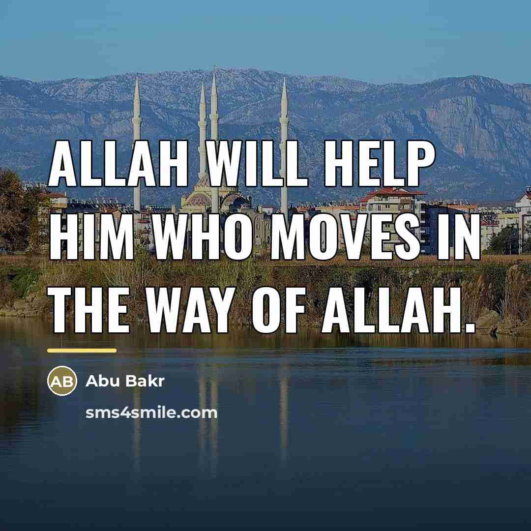 “Allah will help him who moves in the way of…” quote by Abu Bakr