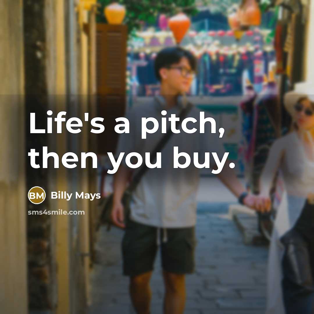 “Life's a pitch, then you buy.…” quote by Billy Mays