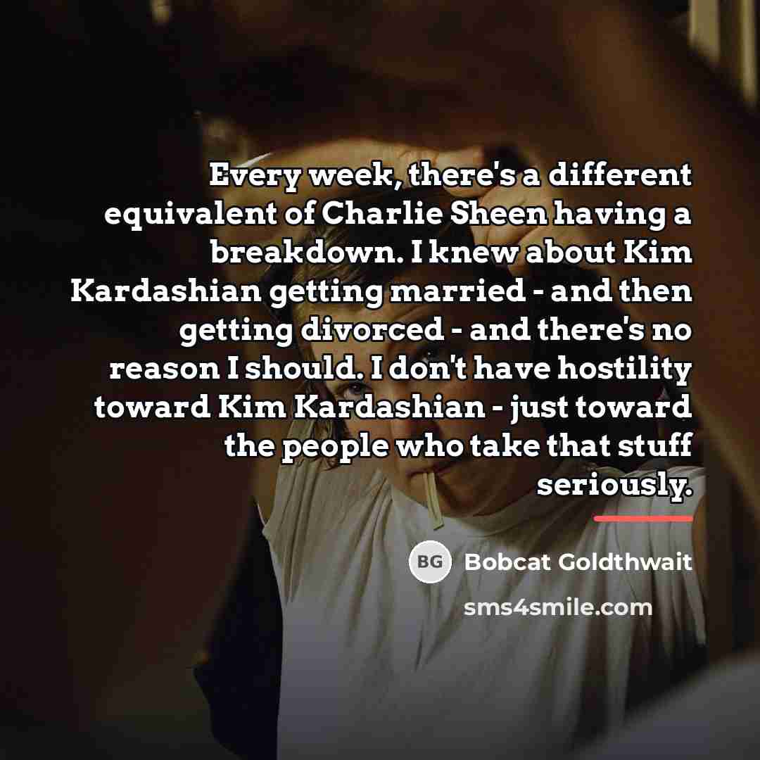 “Every week, there's a different equivalent of Charlie Sheen having…” quote by Bobcat Goldthwait