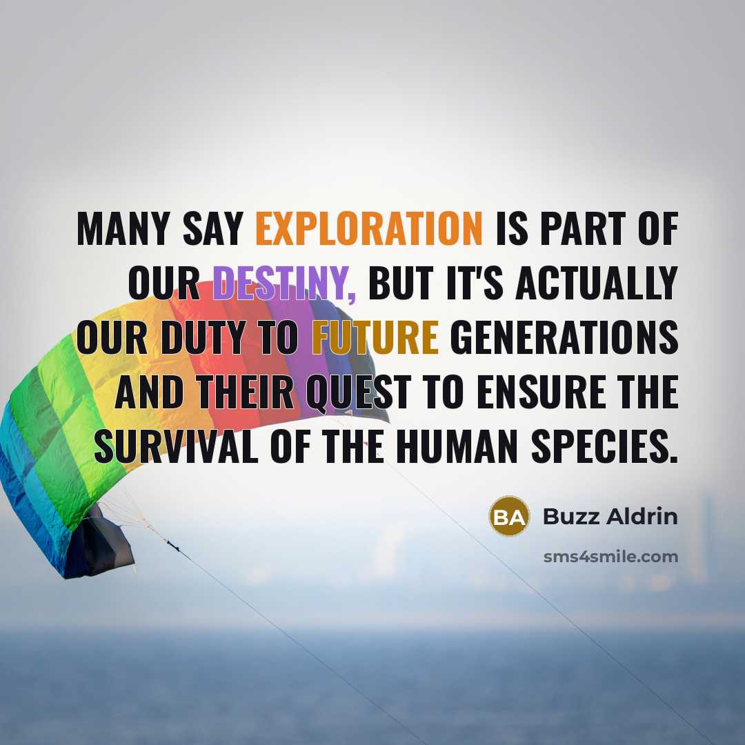 “Many say exploration is part of our destiny, but it's…” quote by Buzz Aldrin