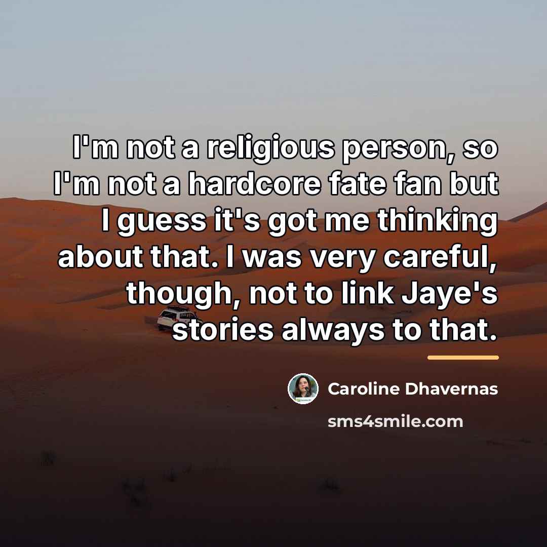 “I'm not a religious person, so I'm not a hardcore…” quote by Caroline Dhavernas