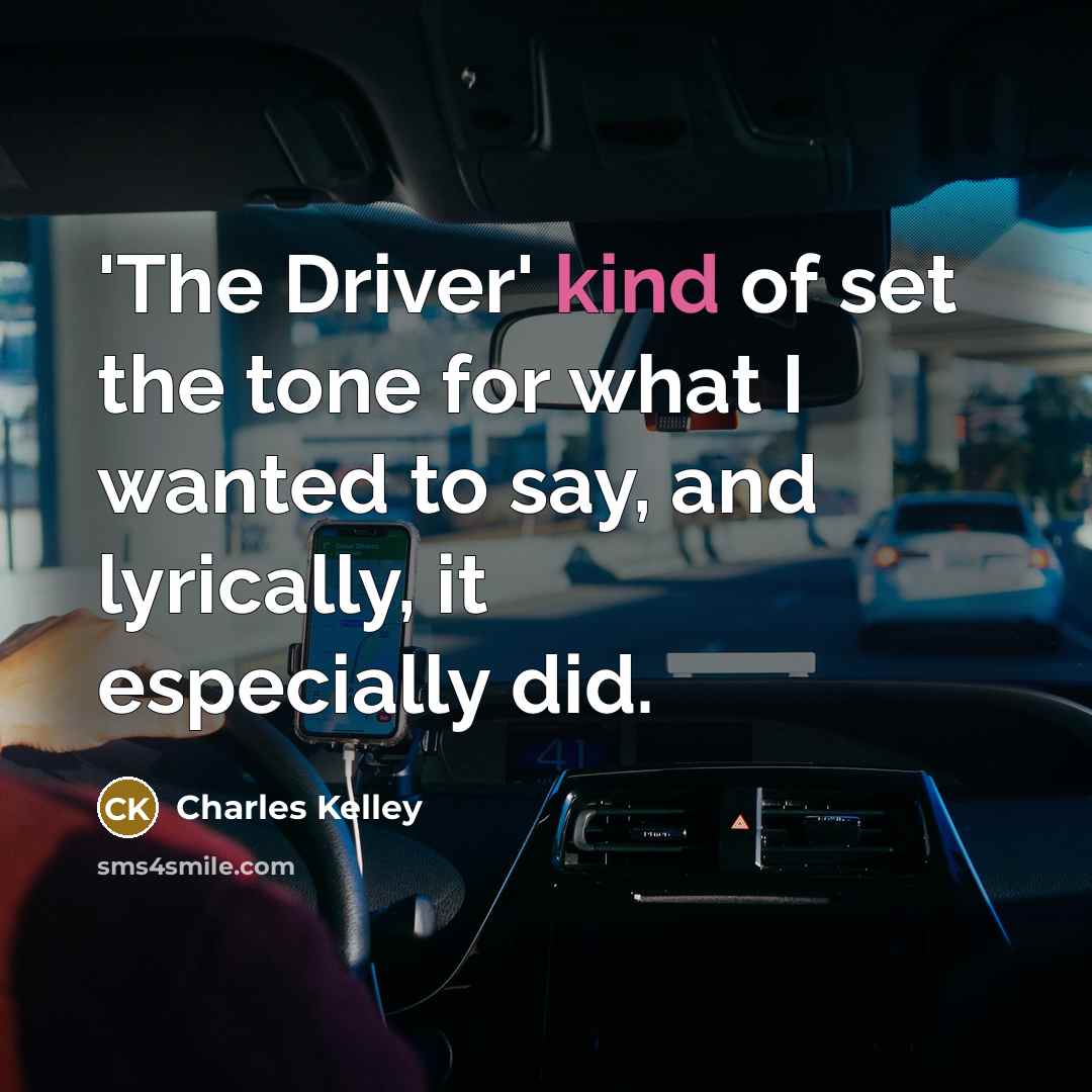 “'The Driver' kind of set the tone for what I…” quote by Charles Kelley