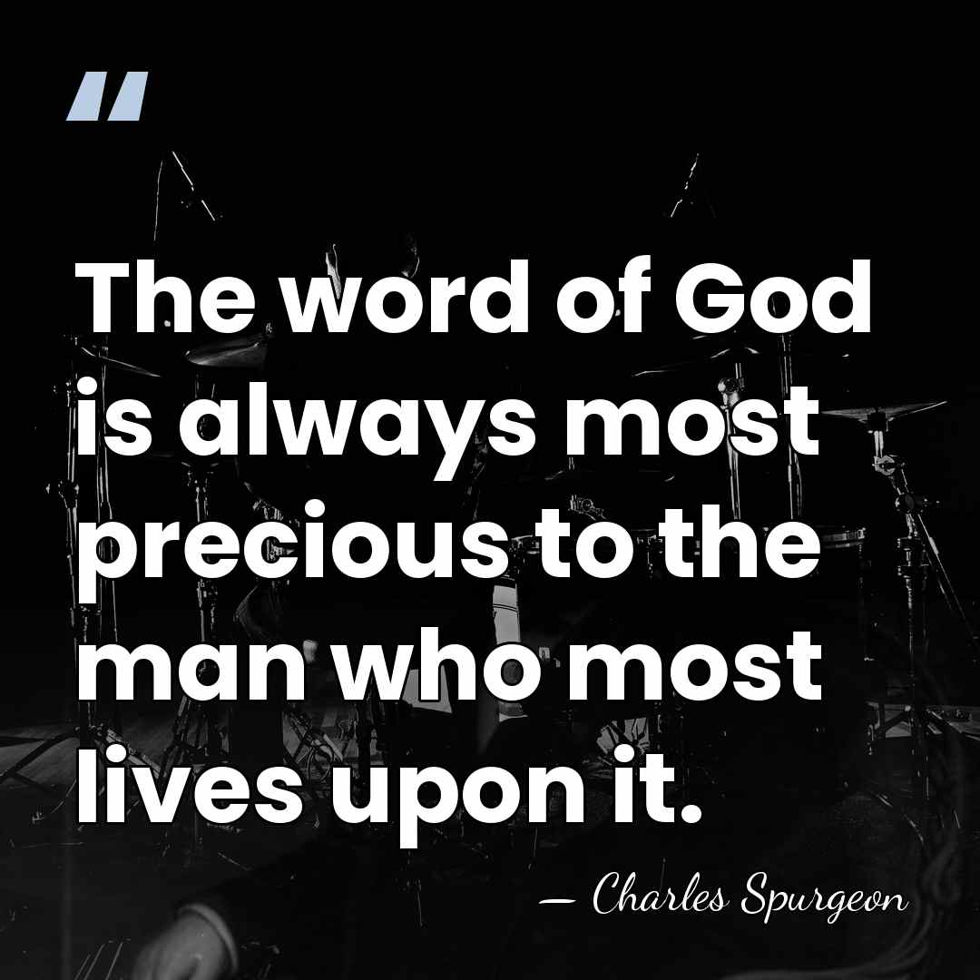 The word of God is always most precious to the man who&hellip; - Charles Spurgeon