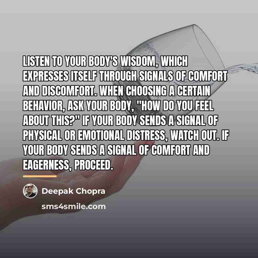 “Listen to your body's wisdom, which expresses itself through signals…” quote by Deepak Chopra
