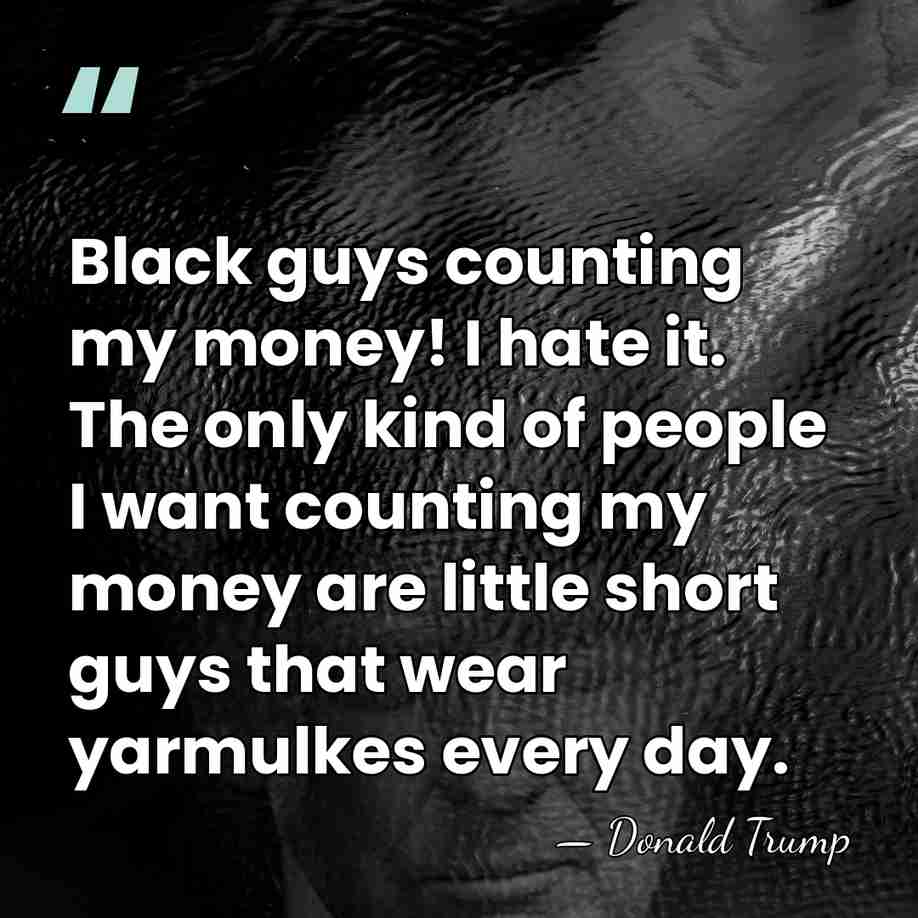 Black guys counting my money! I hate it. The only kind of&hellip; - Donald Trump