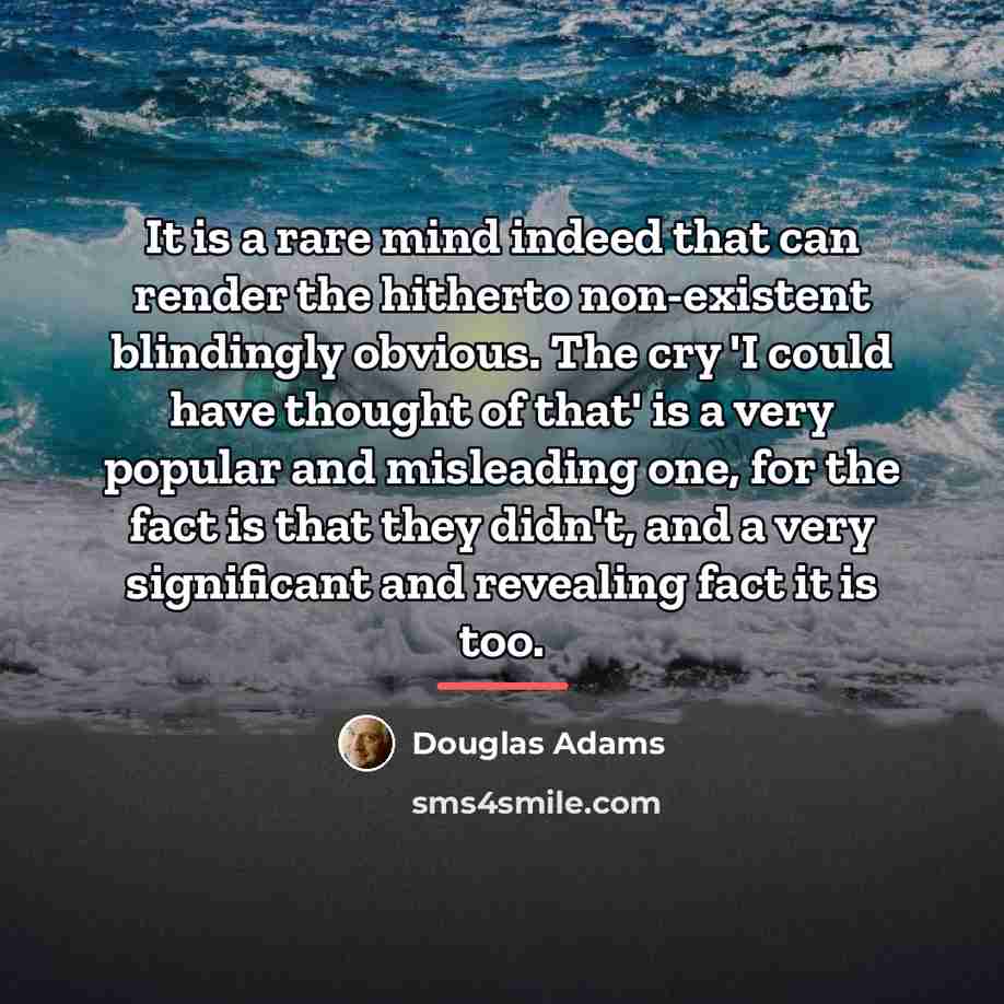 “It is a rare mind indeed that can render the…” quote by Douglas Adams