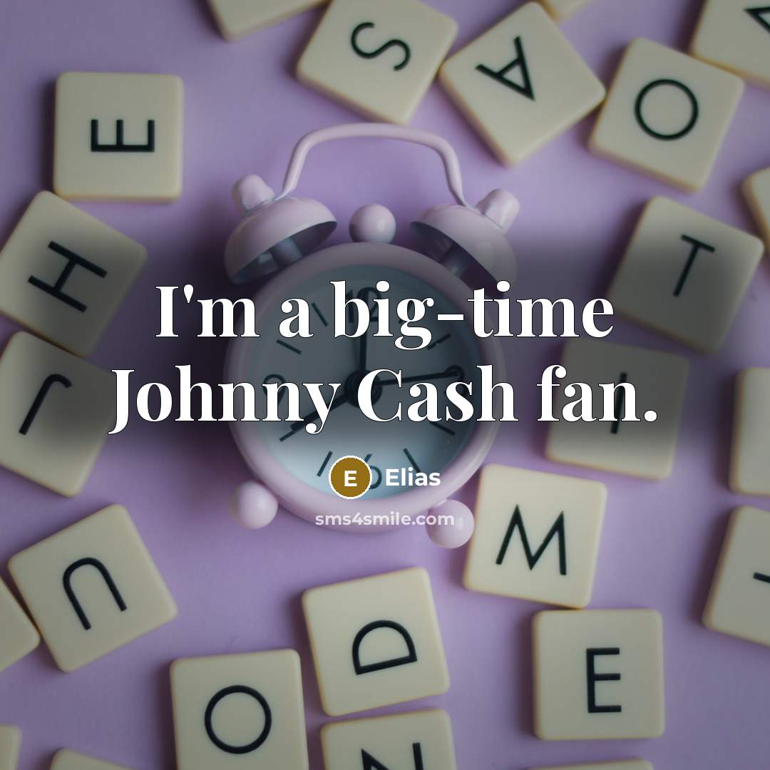 “I'm a big-time Johnny Cash fan.” quote by Elias