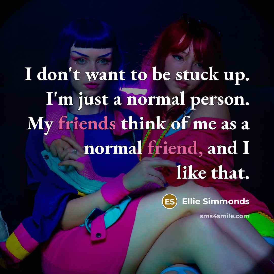 “I don't want to be stuck up. I'm just a…” quote by Ellie Simmonds