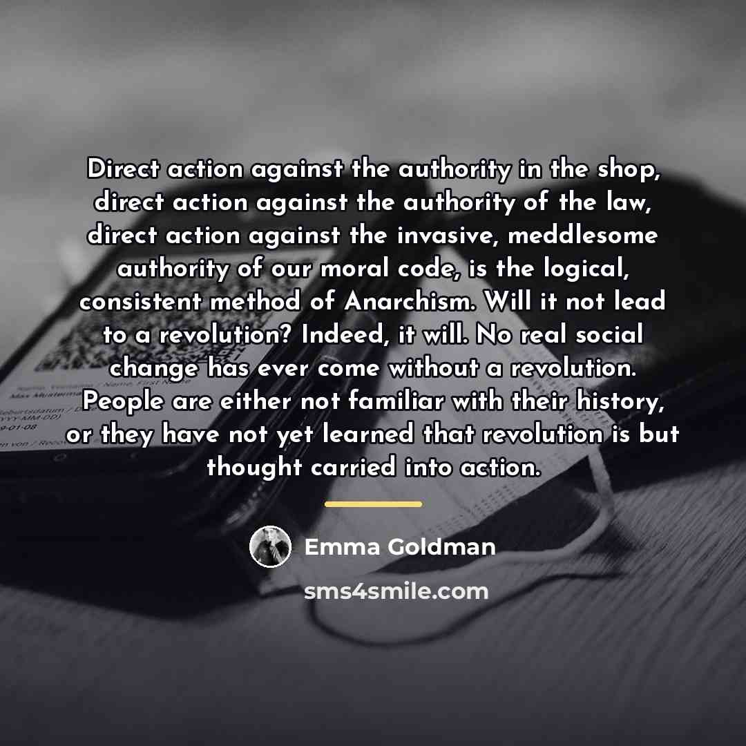 “Direct action against the authority in the shop, direct action…” quote by Emma Goldman