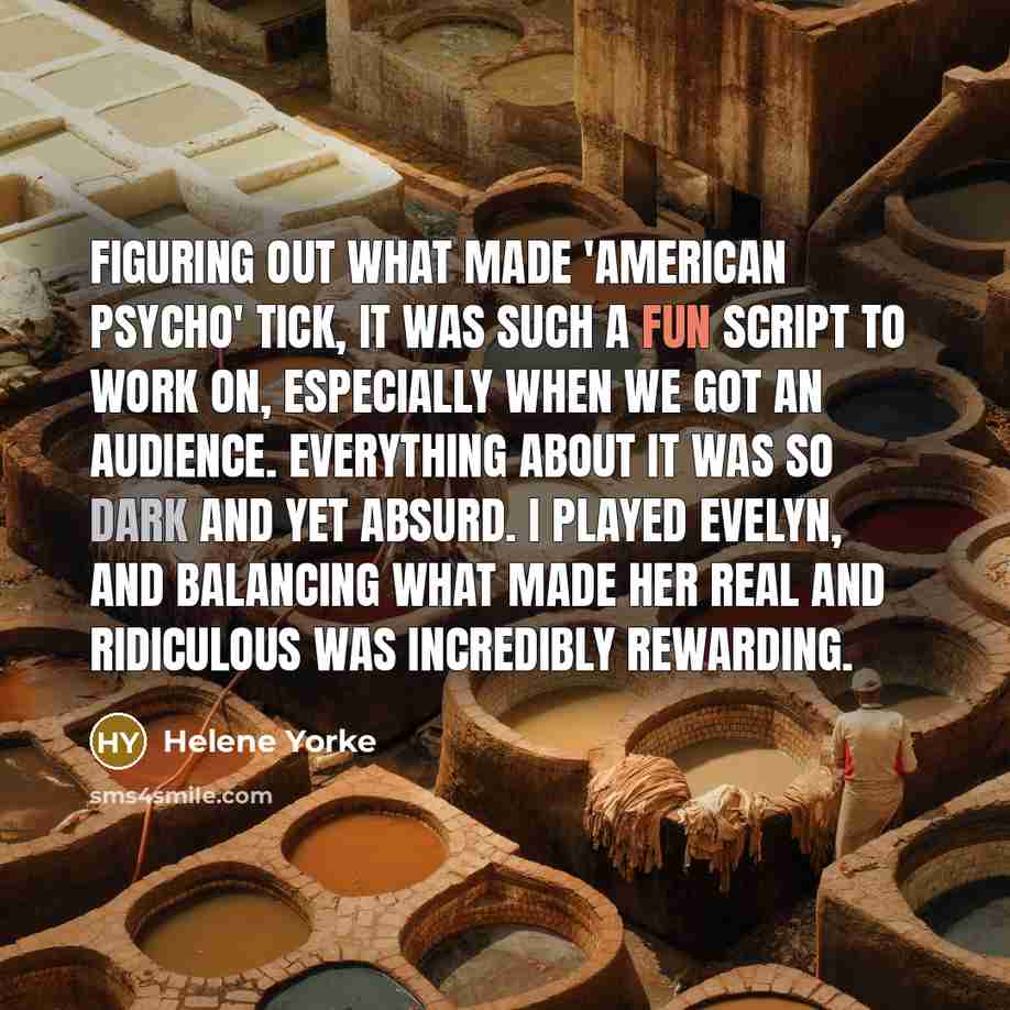 “Figuring out what made 'American Psycho' tick, it was such…” quote by Helene Yorke