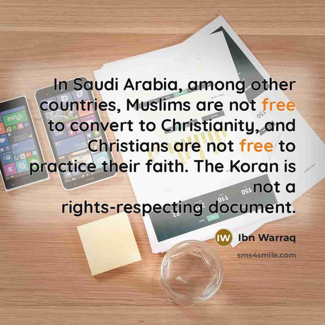 “In Saudi Arabia, among other countries, Muslims are not free…” quote by Ibn Warraq