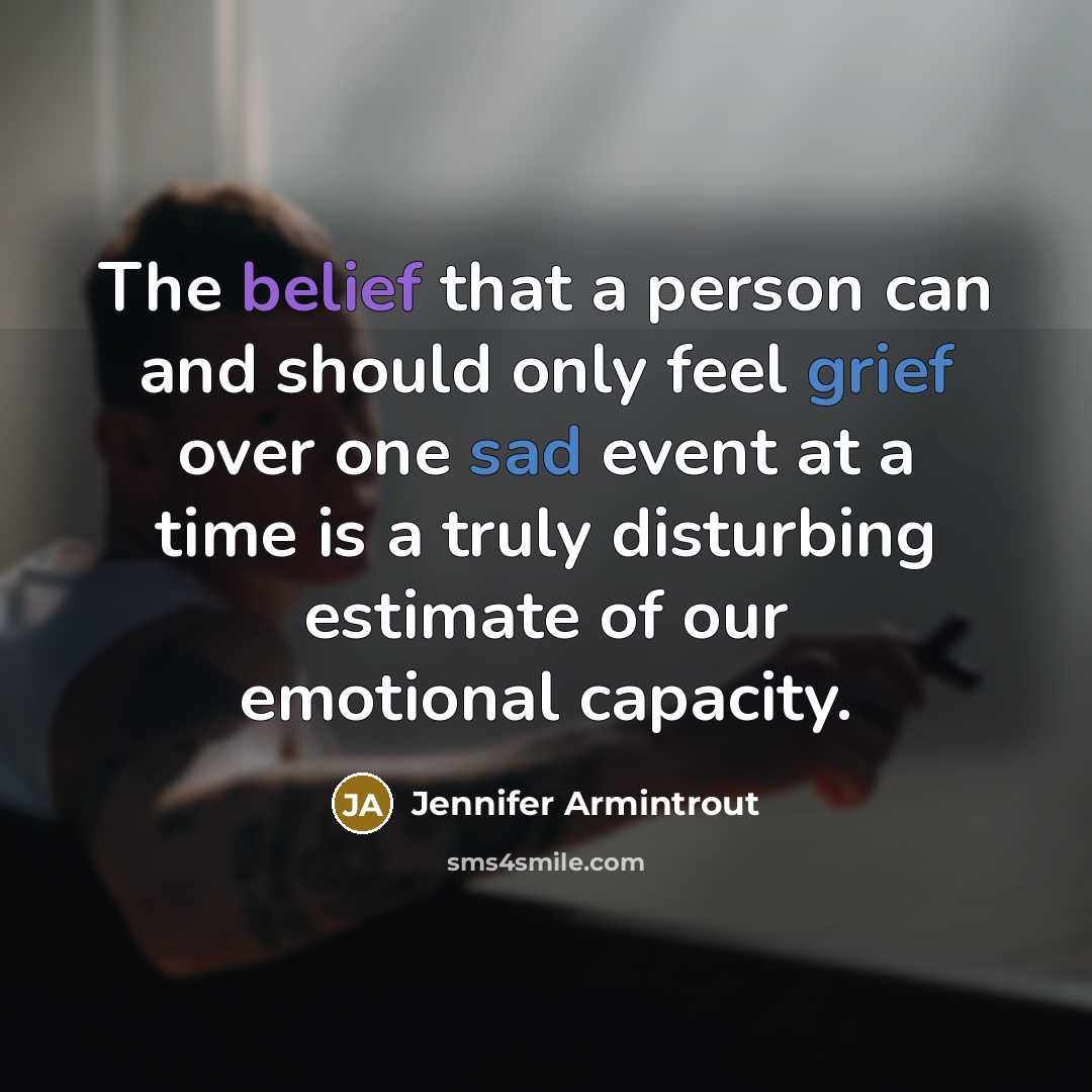 “The belief that a person can and should only feel…” quote by Jennifer Armintrout
