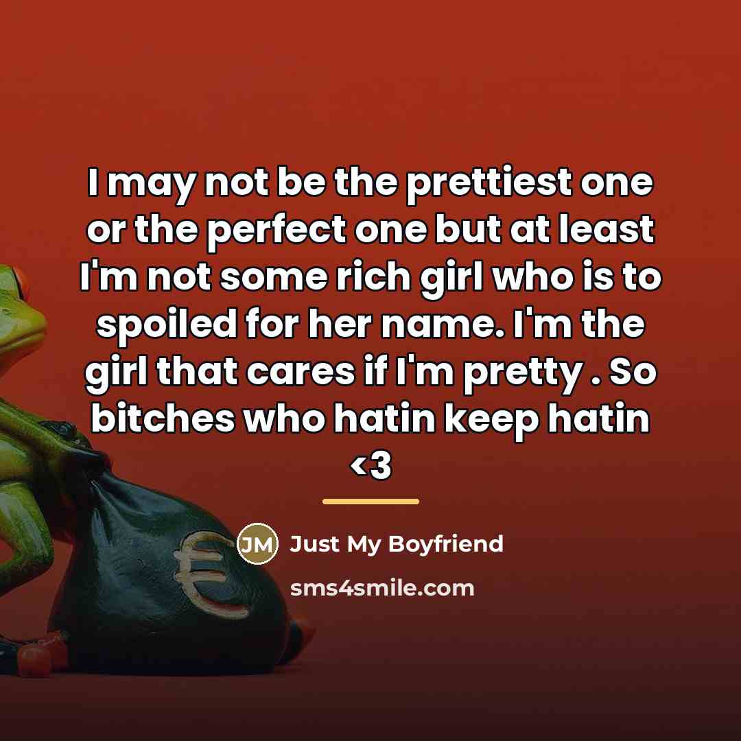 “I may not be the prettiest one or the perfect…” quote by Just My Boyfriend