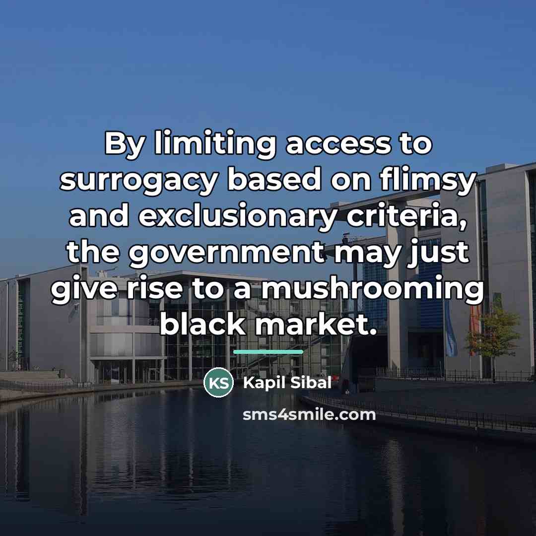 “By limiting access to surrogacy based on flimsy and exclusionary…” quote by Kapil Sibal