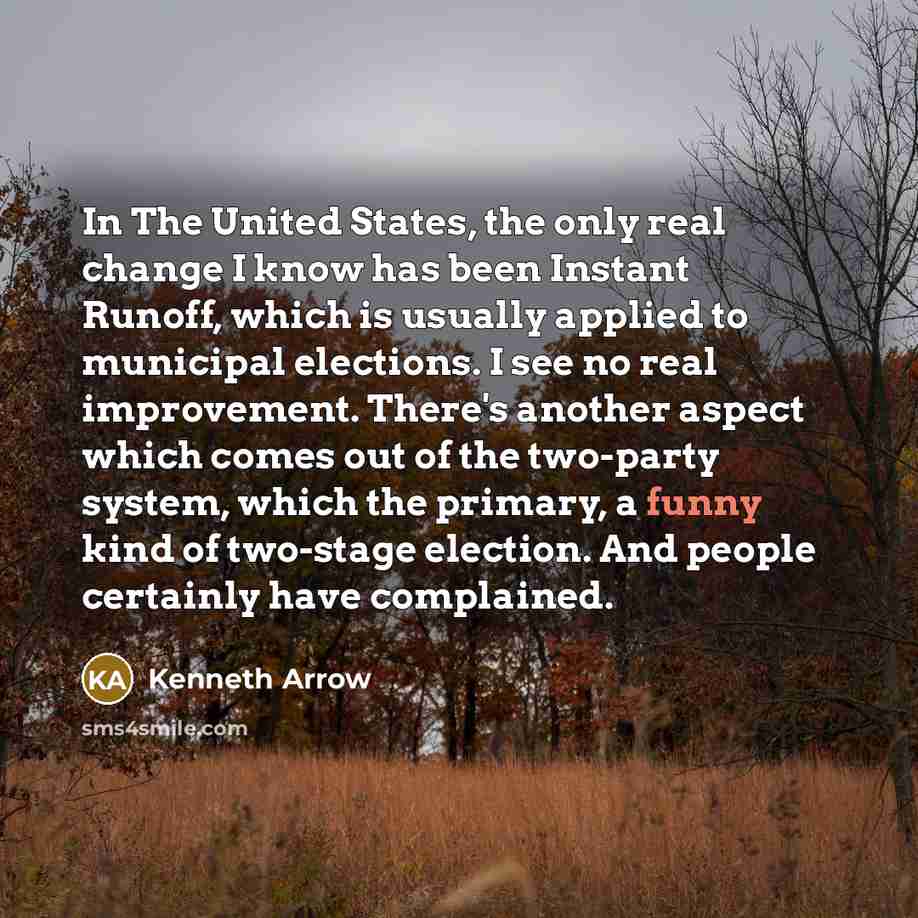 “In The United States, the only real change I know…” quote by Kenneth Arrow
