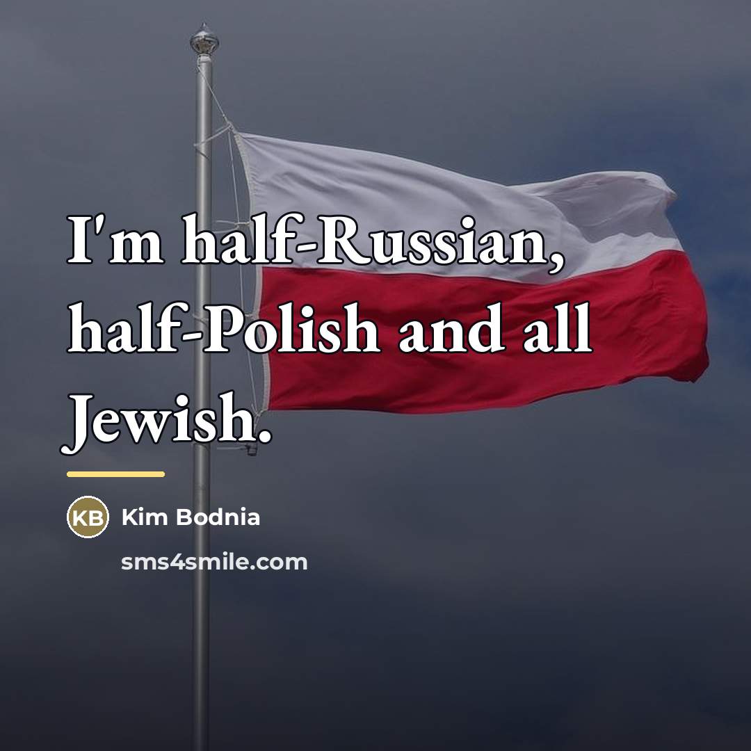 “I'm half-Russian, half-Polish and all Jewish.…” quote by Kim Bodnia