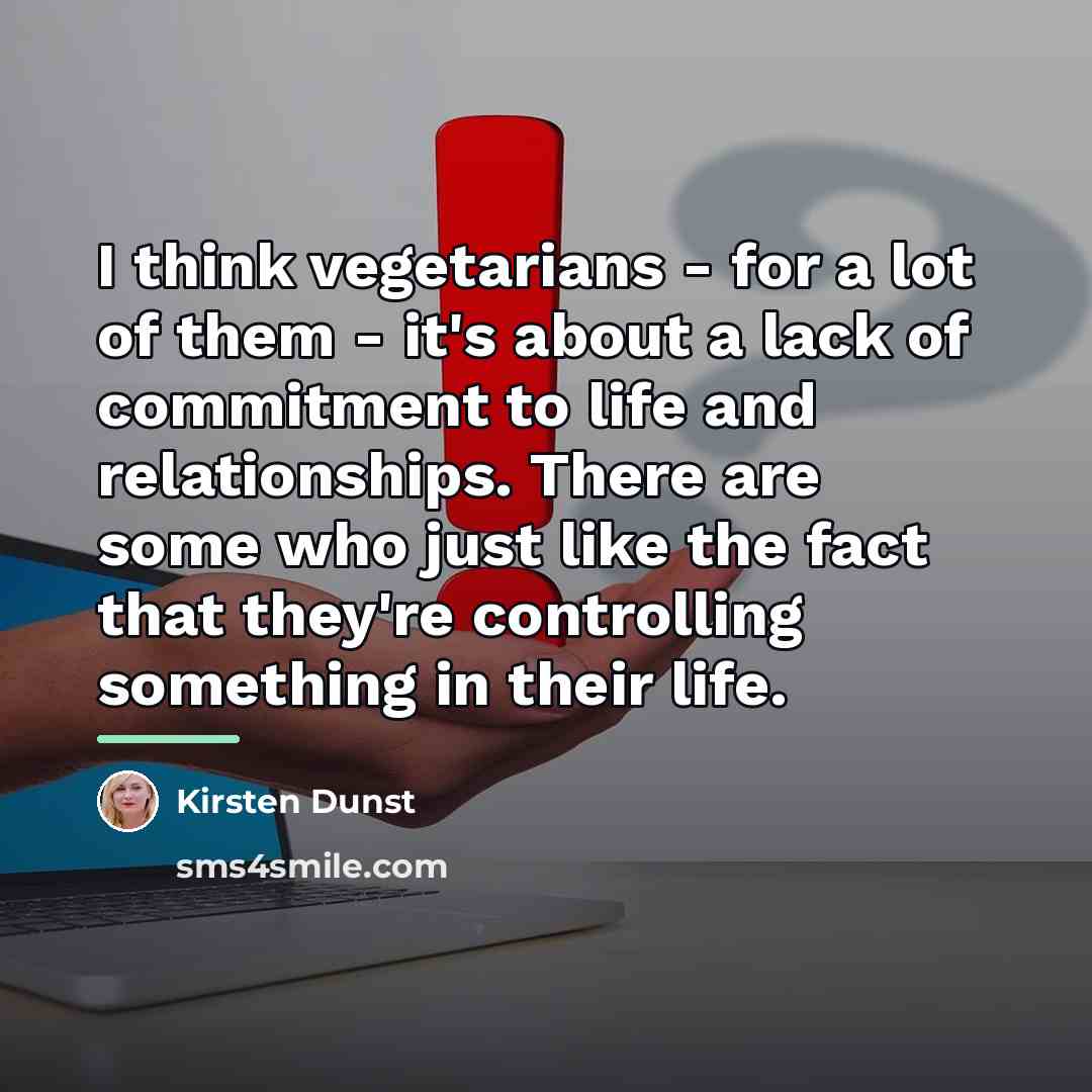 “I think vegetarians - for a lot of them -…” quote by Kirsten Dunst