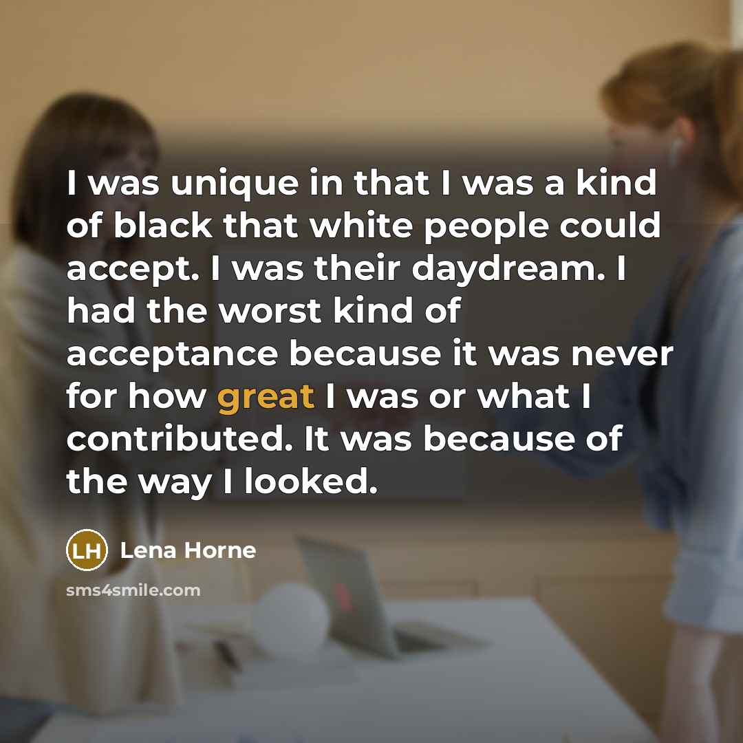“I was unique in that I was a kind of…” quote by Lena Horne