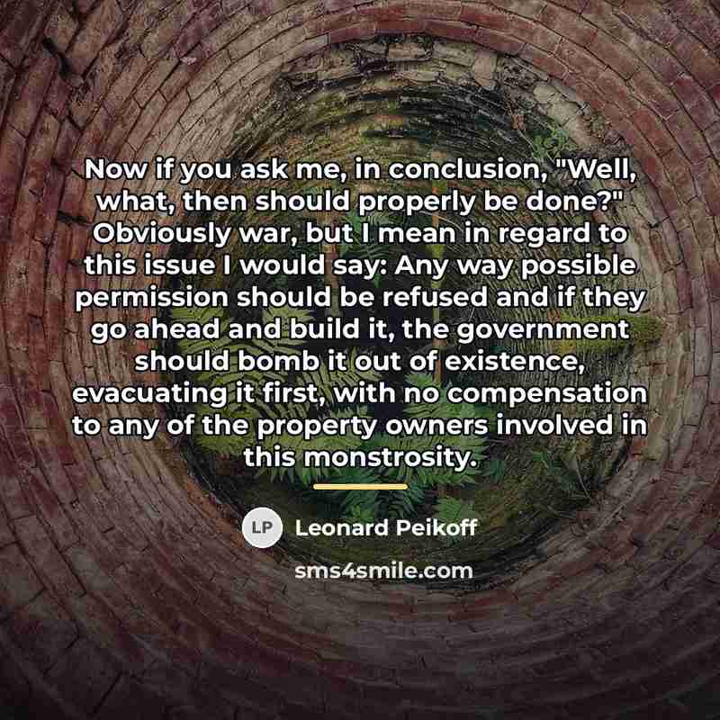“Now if you ask me, in conclusion, "Well, what, then…” quote by Leonard Peikoff