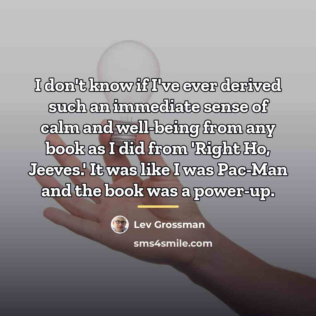 “I don't know if I've ever derived such an immediate…” quote by Lev Grossman
