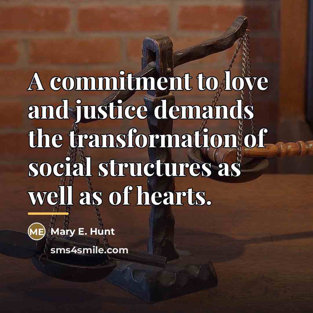 “A commitment to love and justice demands the transformation of…” quote by Mary E. Hunt