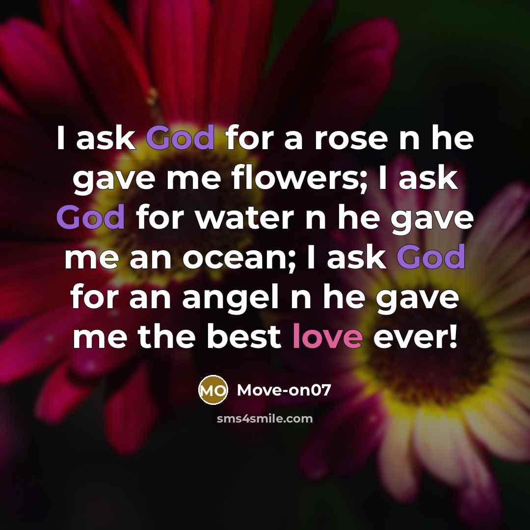 “I ask God for a rose n he gave me…” quote by Move-on07