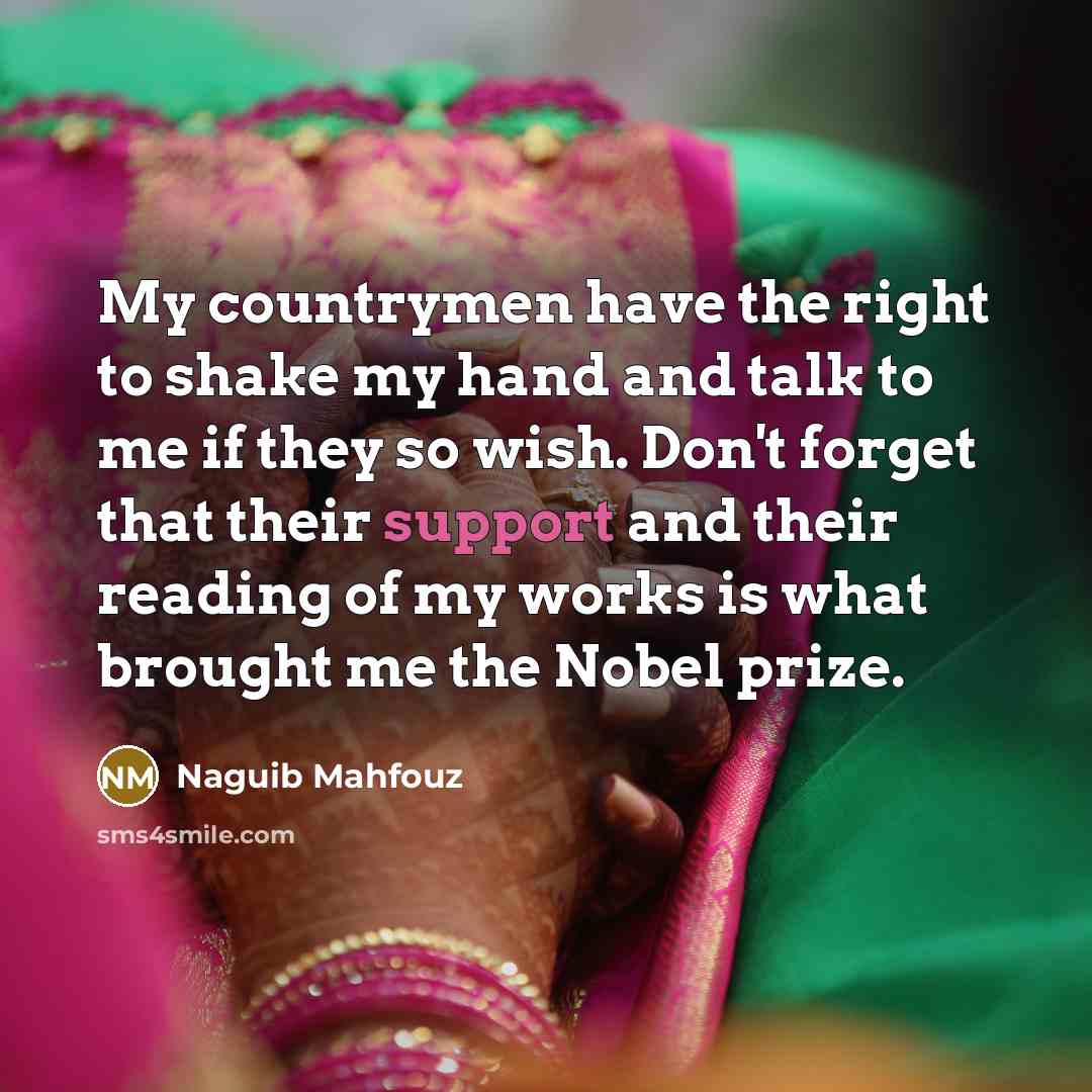 “My countrymen have the right to shake my hand and…” quote by Naguib Mahfouz