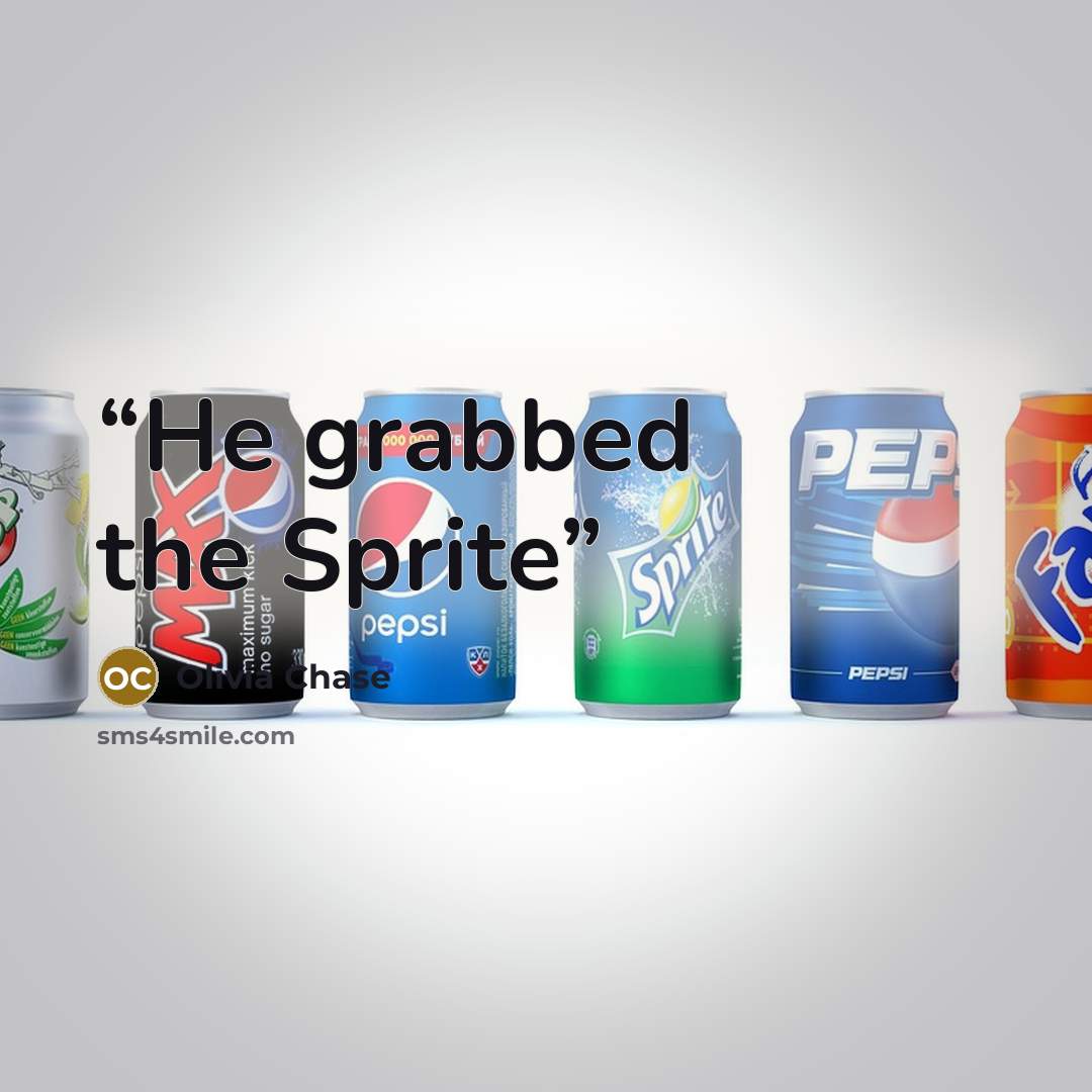 “He grabbed the Sprite” quote by Olivia Chase