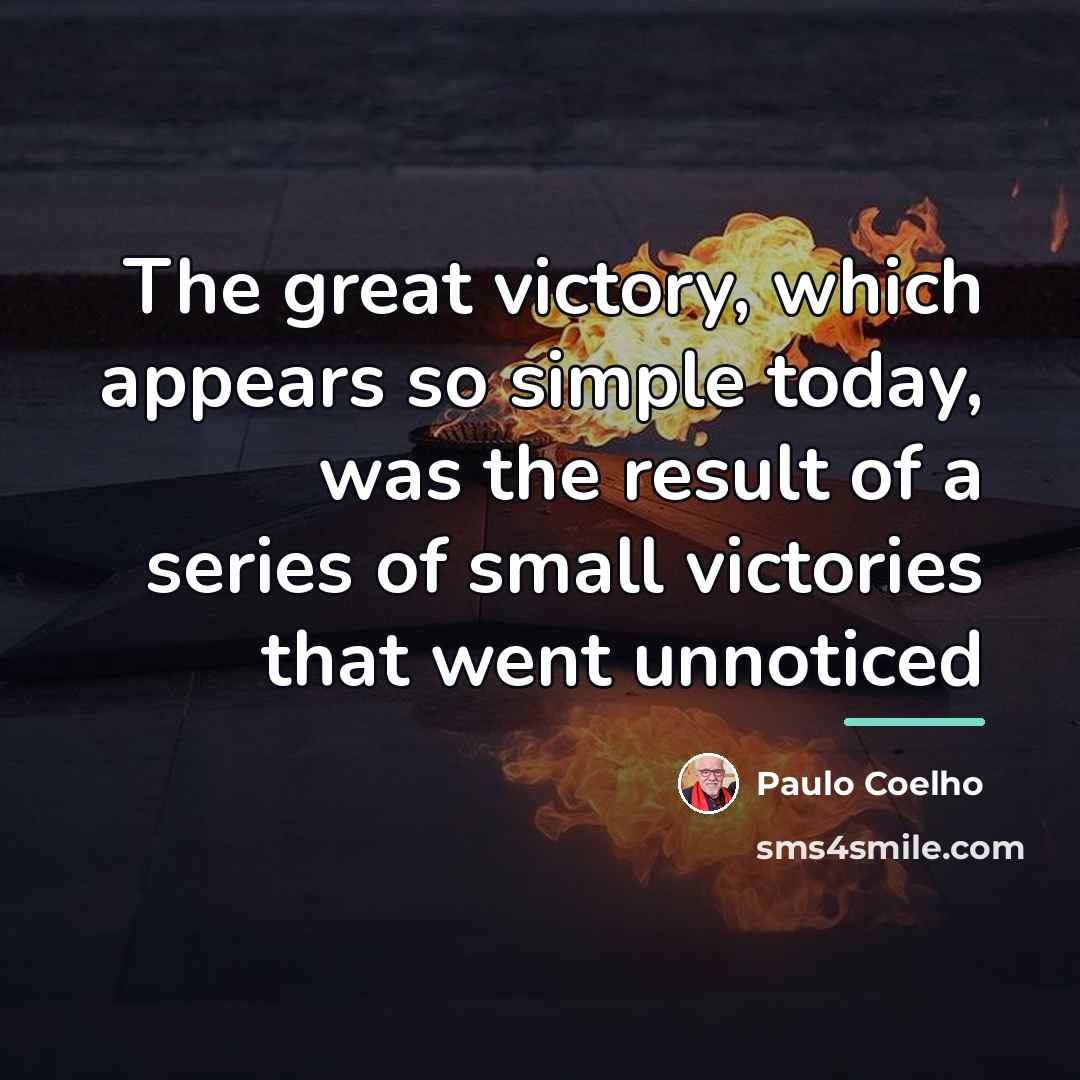 “The great victory, which appears so simple today, was the…” quote by Paulo Coelho