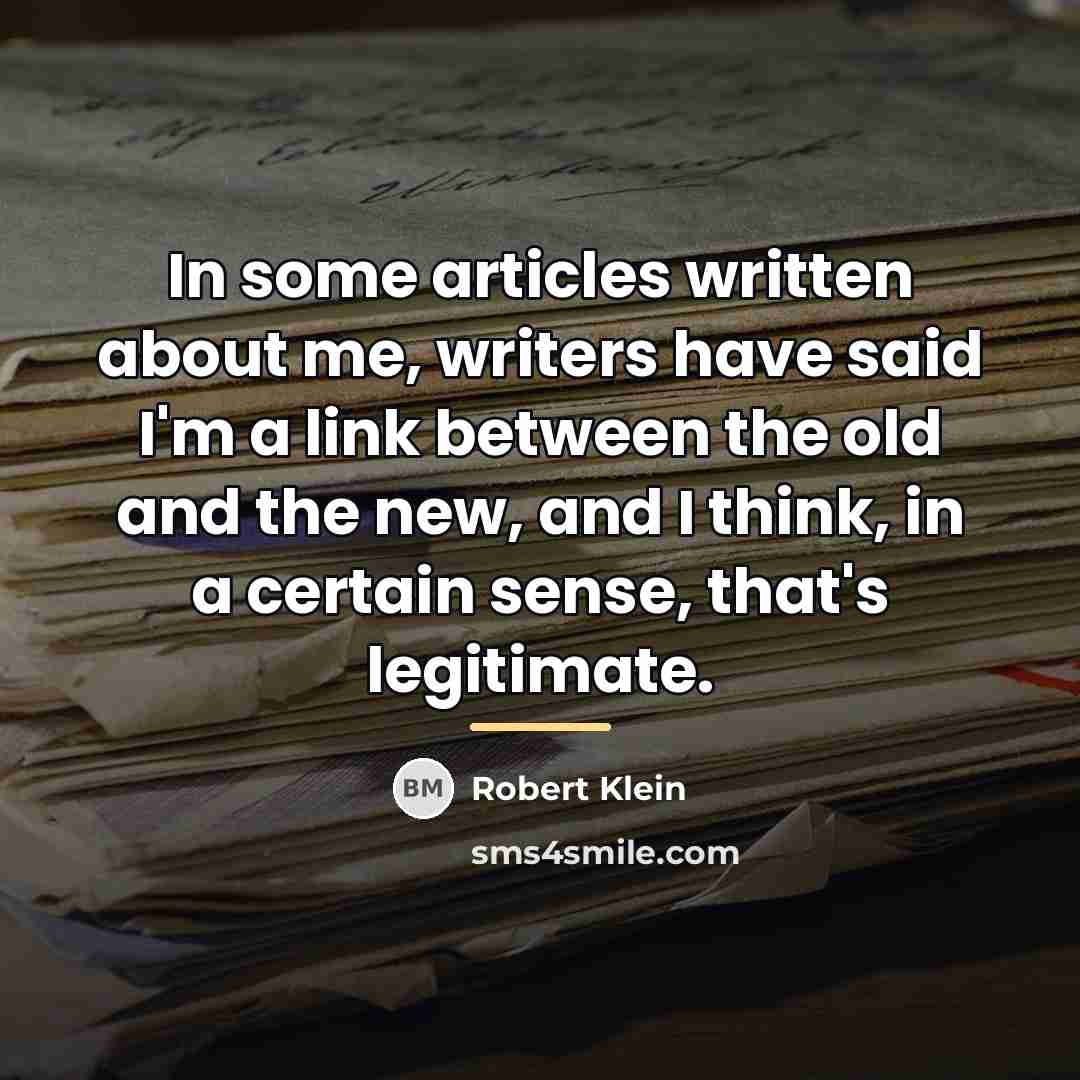 “In some articles written about me, writers have said I'm…” quote by Robert Klein