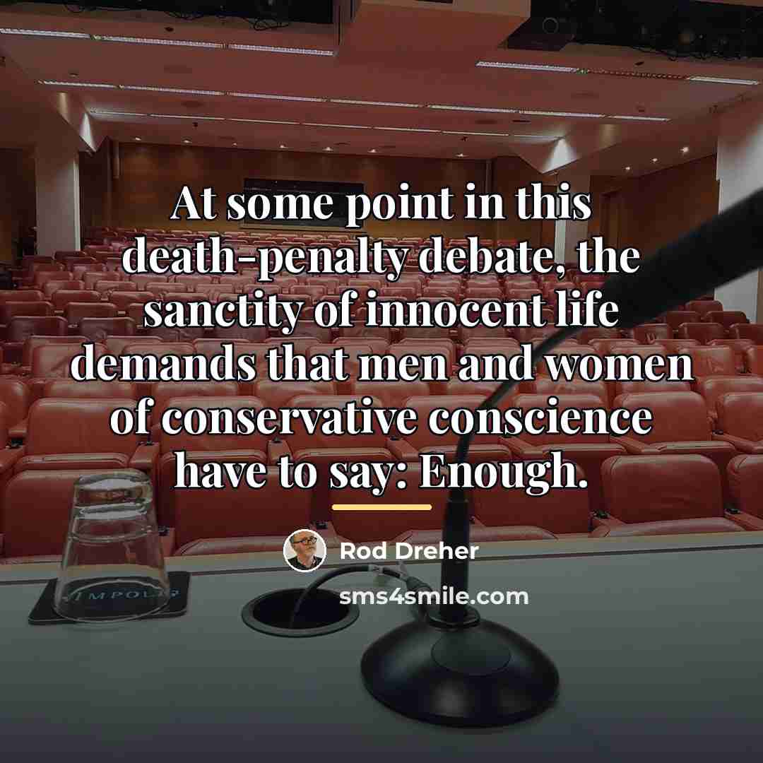 “At some point in this death-penalty debate, the sanctity of…” quote by Rod Dreher