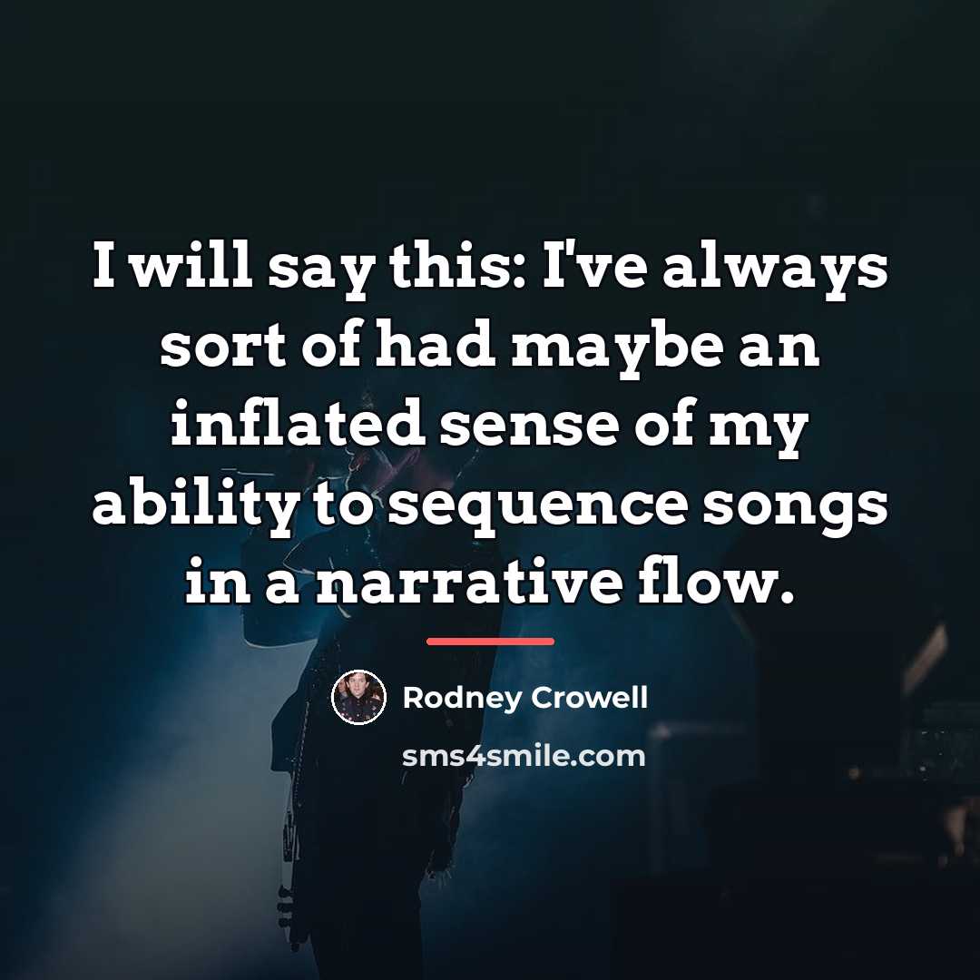 “I will say this: I've always sort of had maybe…” quote by Rodney Crowell