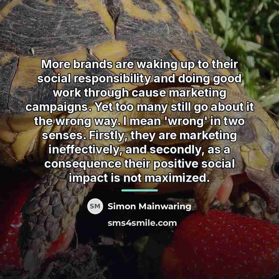 “More brands are waking up to their social responsibility and…” quote by Simon Mainwaring