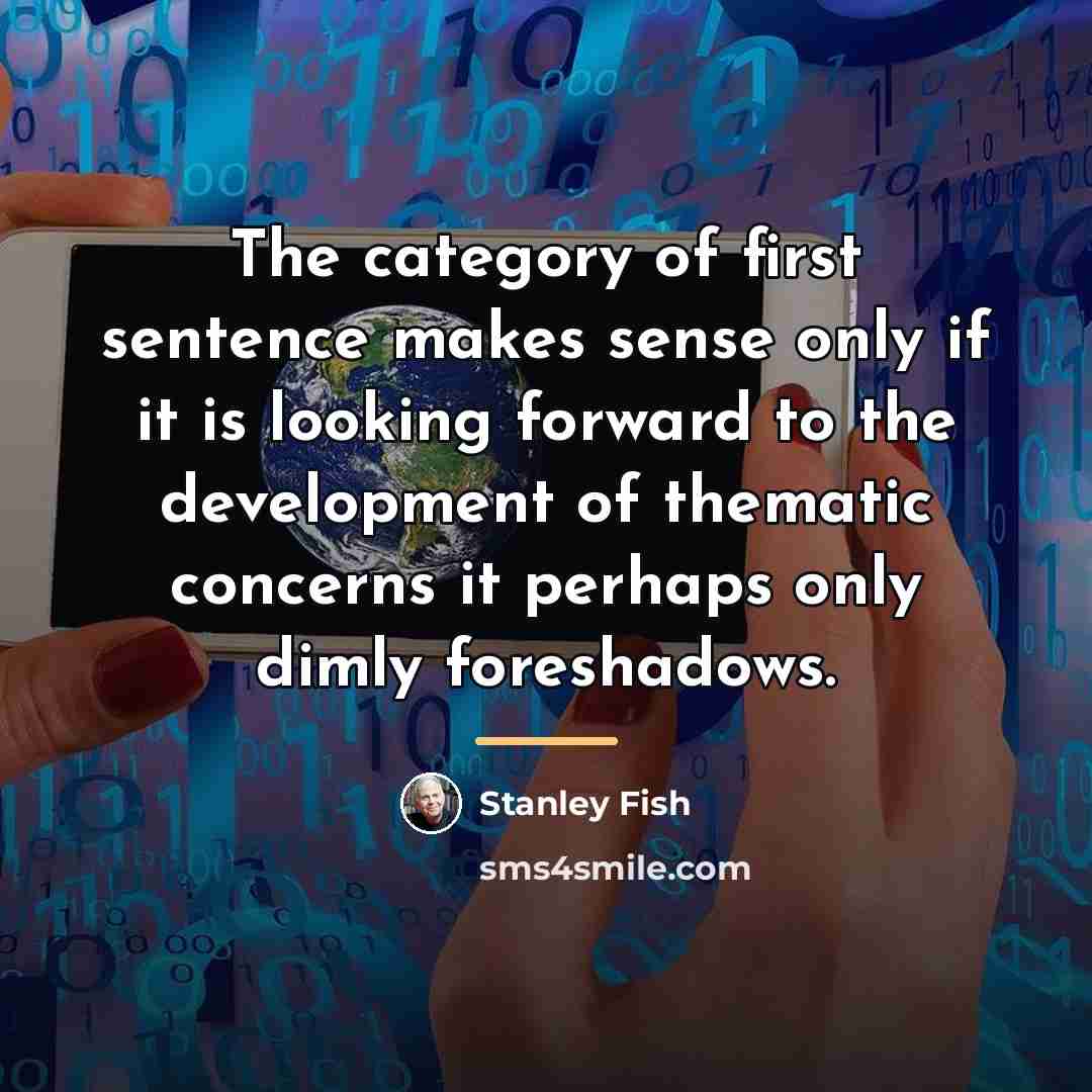 “The category of first sentence makes sense only if it…” quote by Stanley Fish