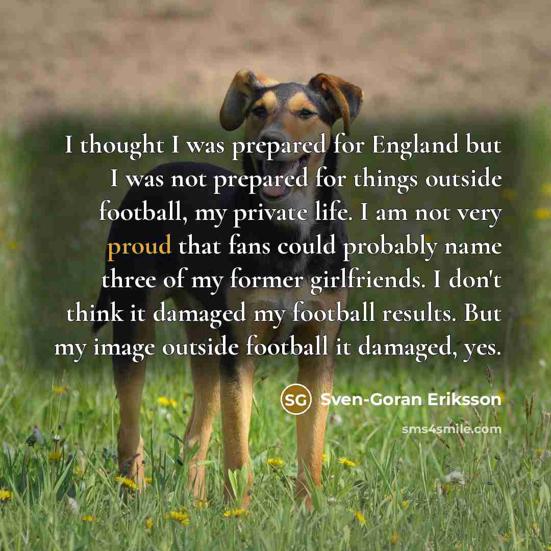 “I thought I was prepared for England but I was…” quote by Sven-Goran Eriksson
