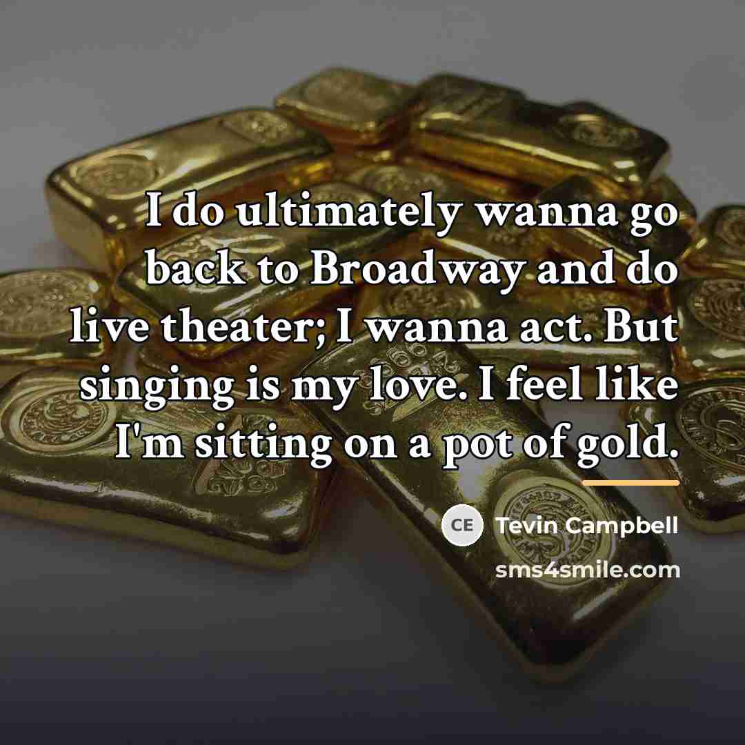 “I do ultimately wanna go back to Broadway and do…” quote by Tevin Campbell