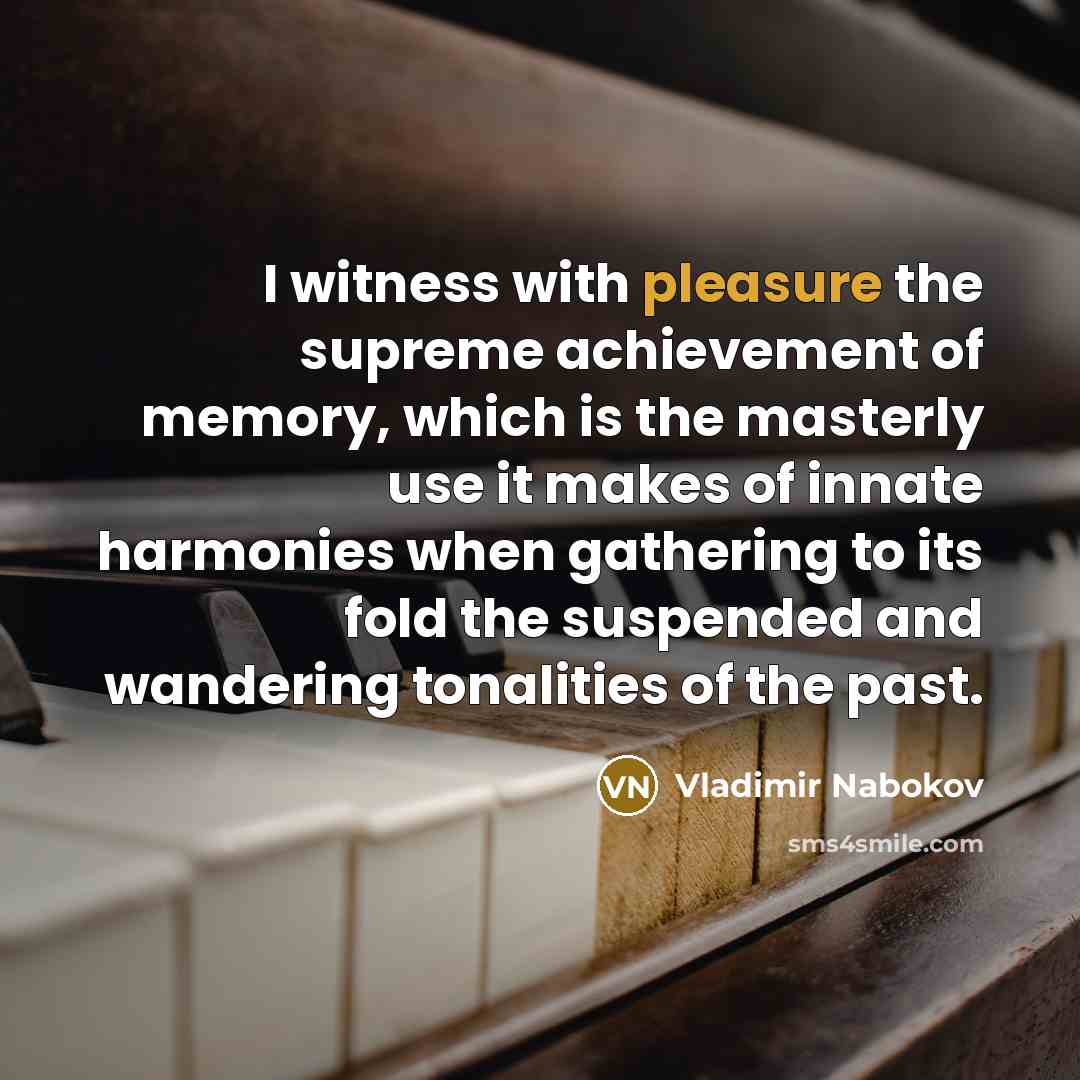 “I witness with pleasure the supreme achievement of memory, which…” quote by Vladimir Nabokov