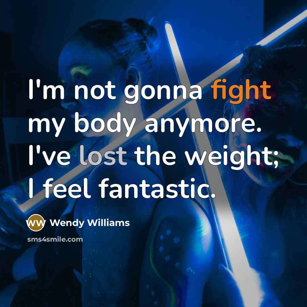 “I'm not gonna fight my body anymore. I've lost the…” quote by Wendy Williams