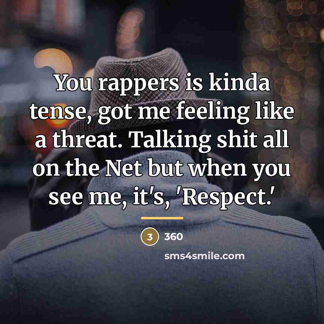 “You rappers is kinda tense, got me feeling like a…” quote by 360