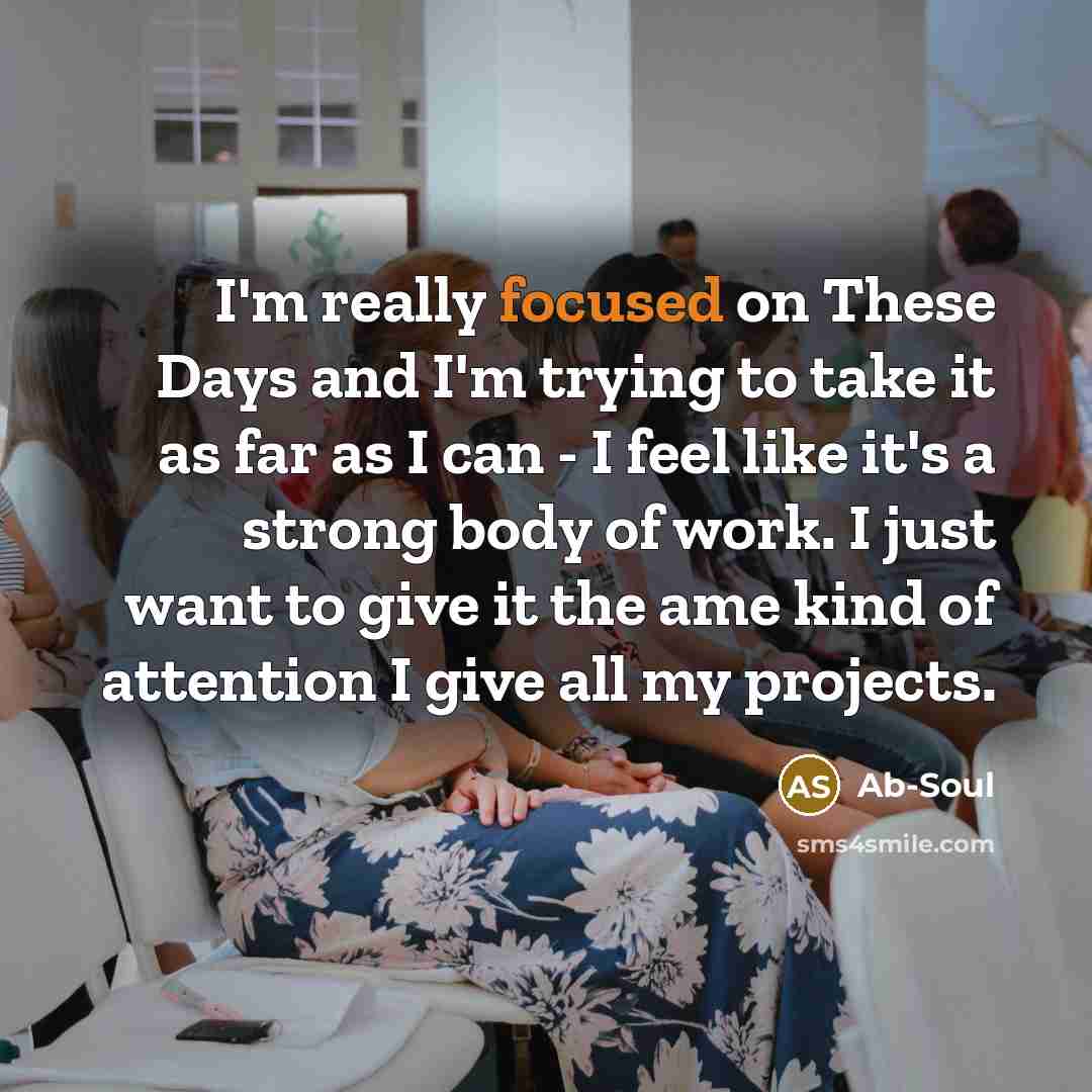 “I'm really focused on These Days and I'm trying to…” quote by Ab-Soul