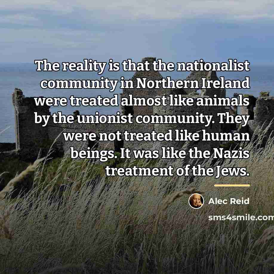 “The reality is that the nationalist community in Northern Ireland…” quote by Alec Reid