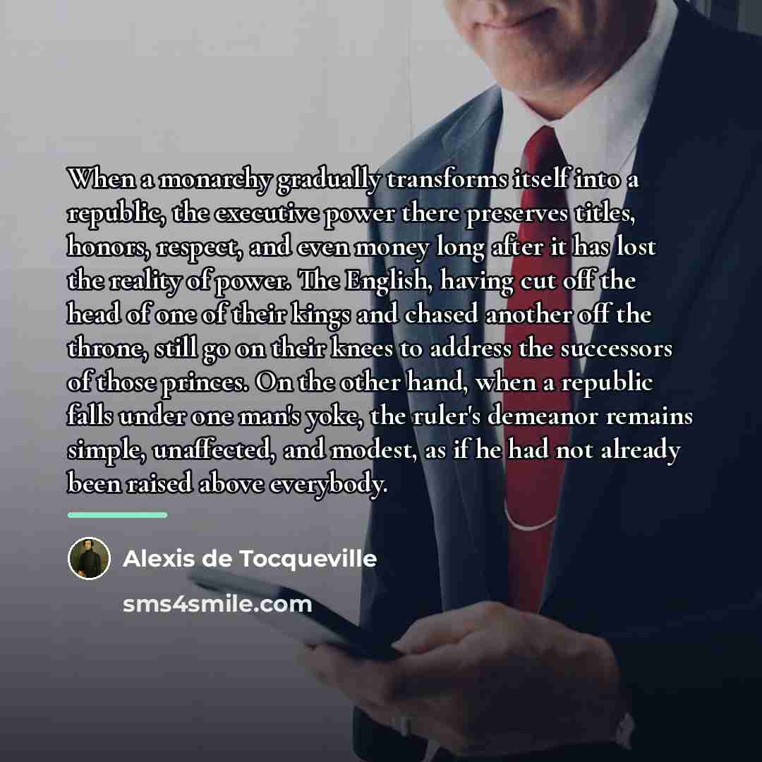 “When a monarchy gradually transforms itself into a republic, the…” quote by Alexis de Tocqueville