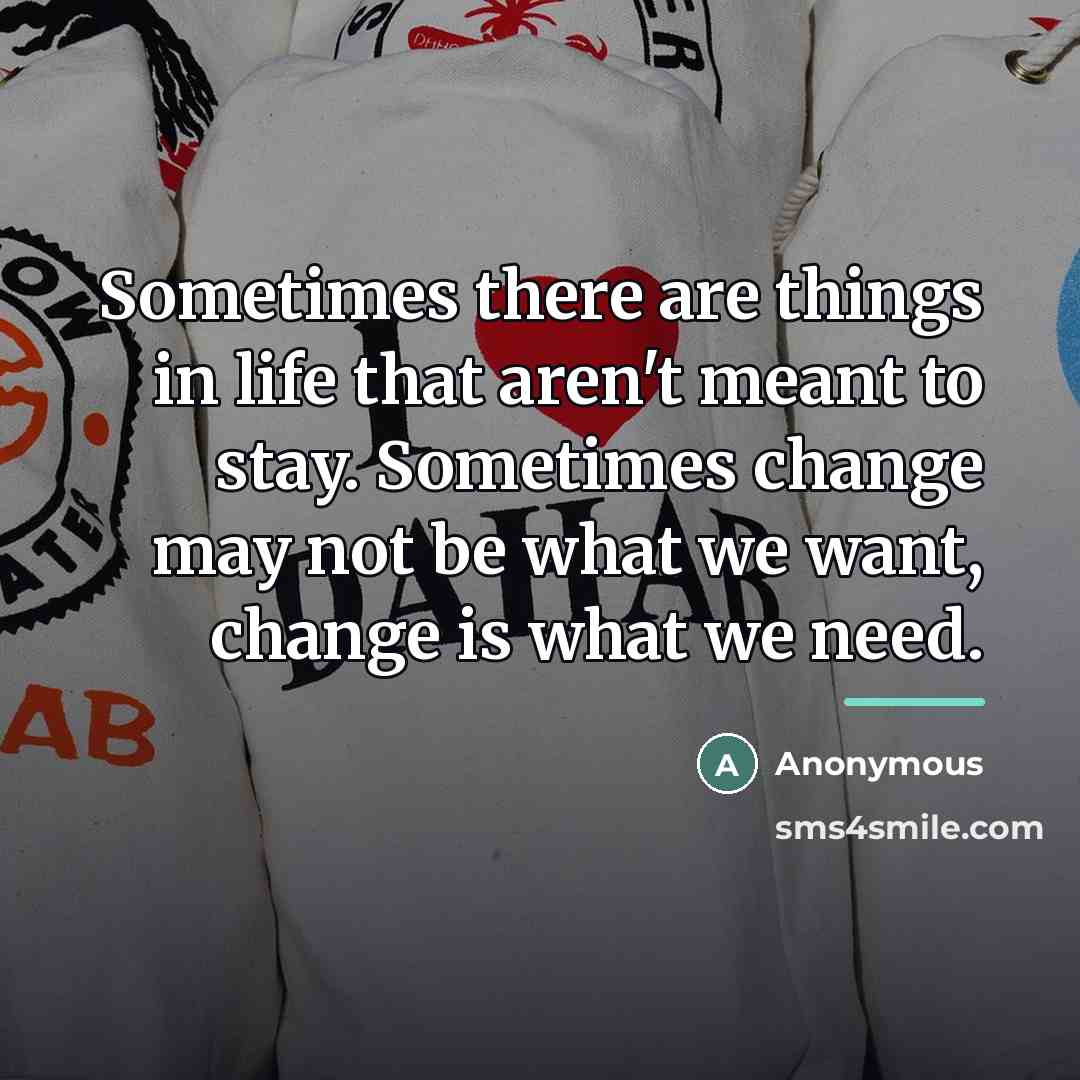 “Sometimes there are things in life that aren't meant to…” quote by Anonymous