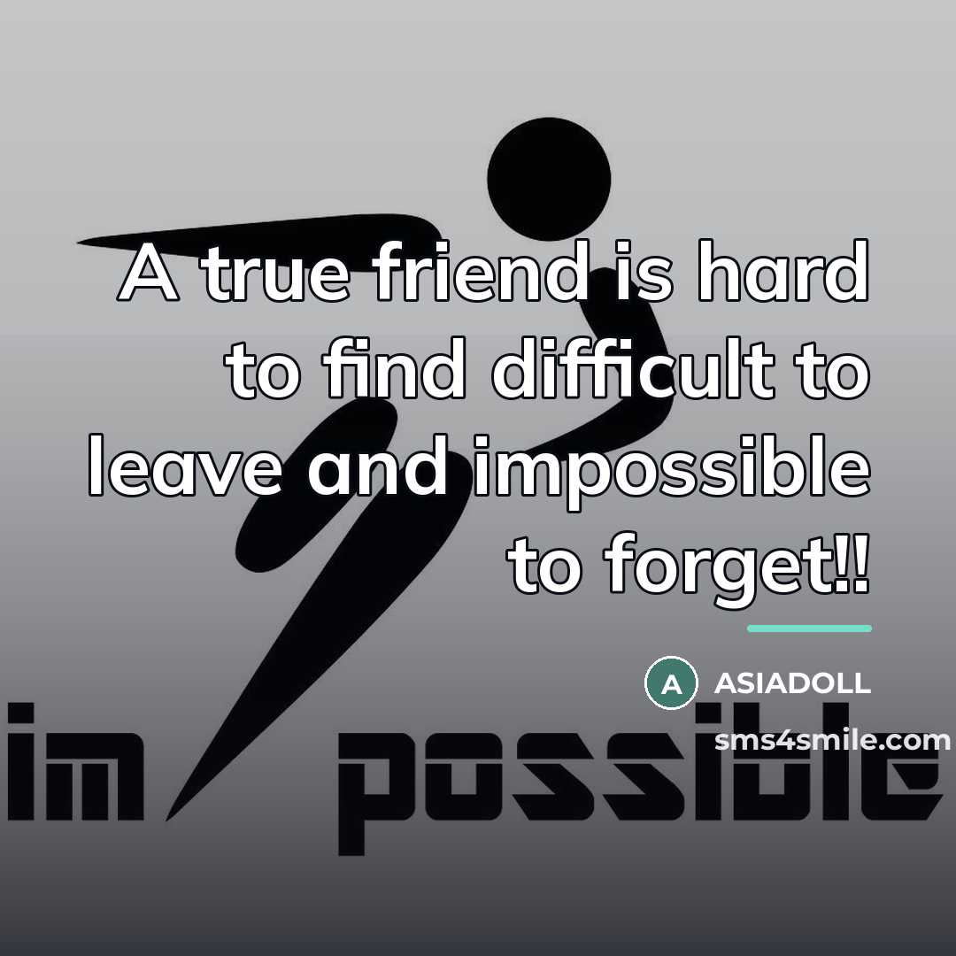 “A true friend is hard to find difficult to leave…” quote by Asiadoll