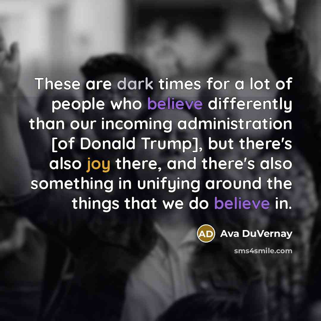 “These are dark times for a lot of people who…” quote by Ava DuVernay