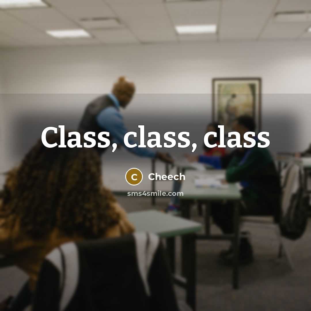 “Class, class, class” quote by Cheech