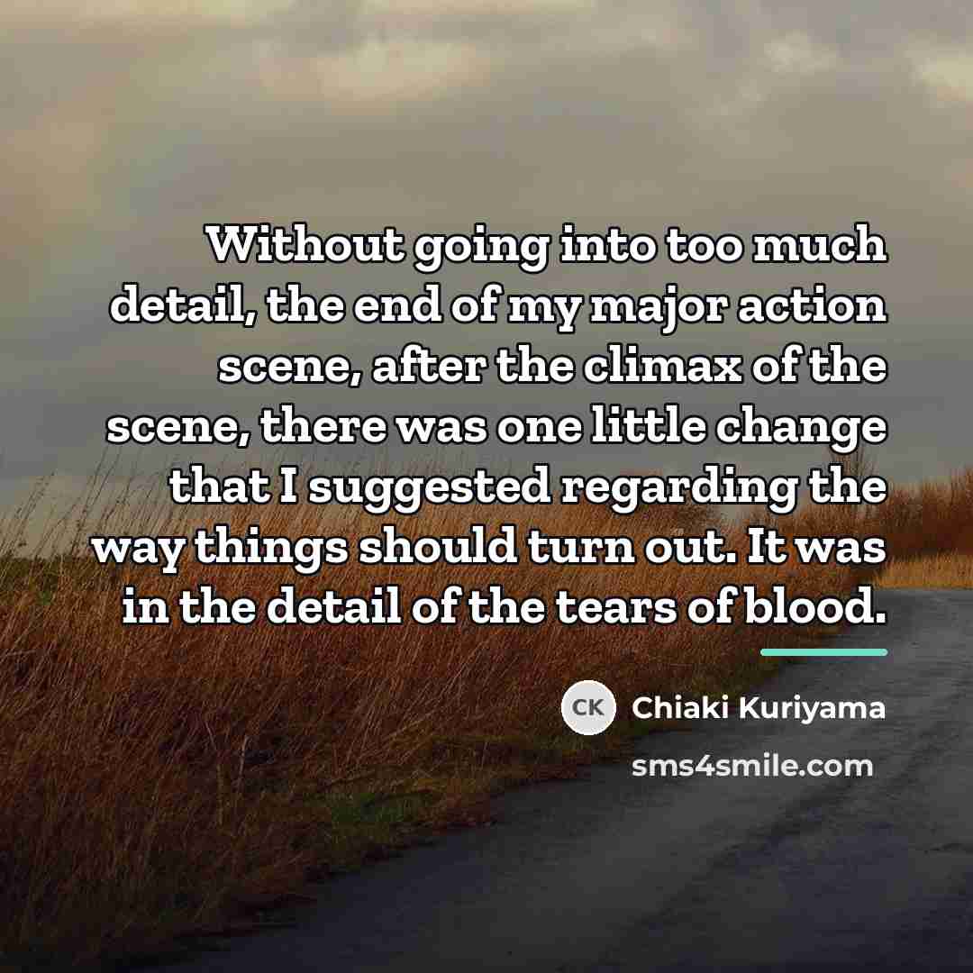 “Without going into too much detail, the end of my…” quote by Chiaki Kuriyama