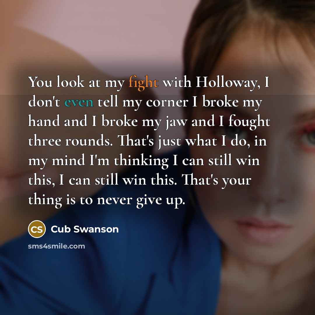 “You look at my fight with Holloway, I don't even…” quote by Cub Swanson